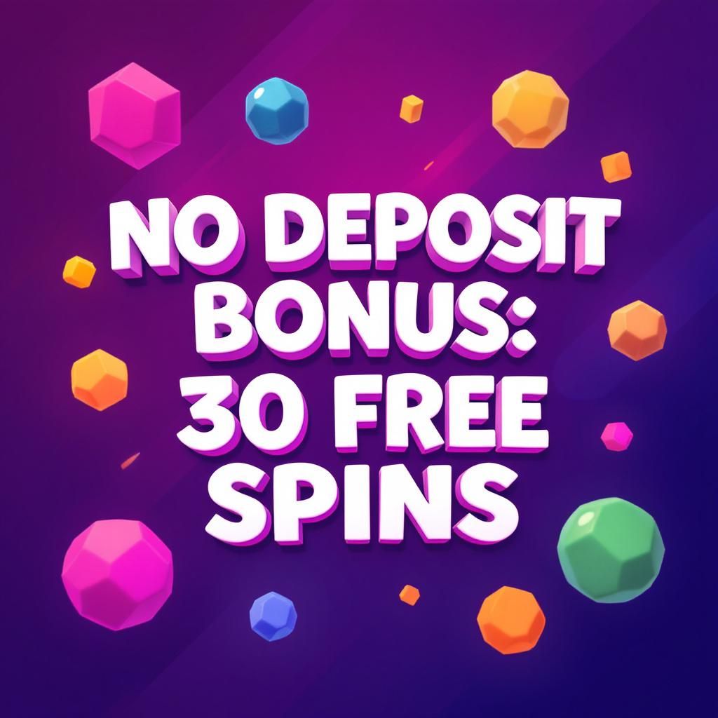 No Deposit Bonus: 30 Free Spins